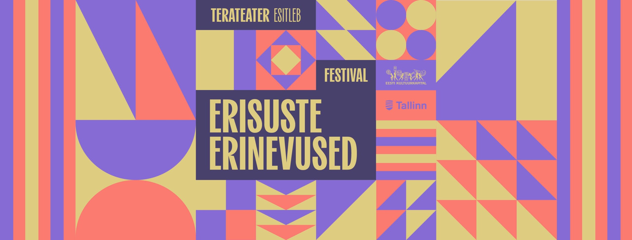 Pildi taust koosneb lillakatest, beežikatest ja roosakatest geomeetrilistest kujunditest, pildil on kirjas "Terateater esitleb / festival Erisuste erinevused". Teksti kõrval on Kultuurkapitali ja Tallinna linna logo.
