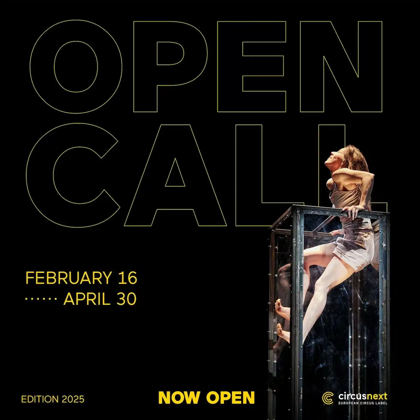 Pildil on kirjas "OPEN CALL February 16 ... April 30 / Edition 2025 / NOW OPEN" ja circusnexti logo. Pildi paremas küljes on noor naine, kes ronib välja kõrgest läbipaistvast kastist.