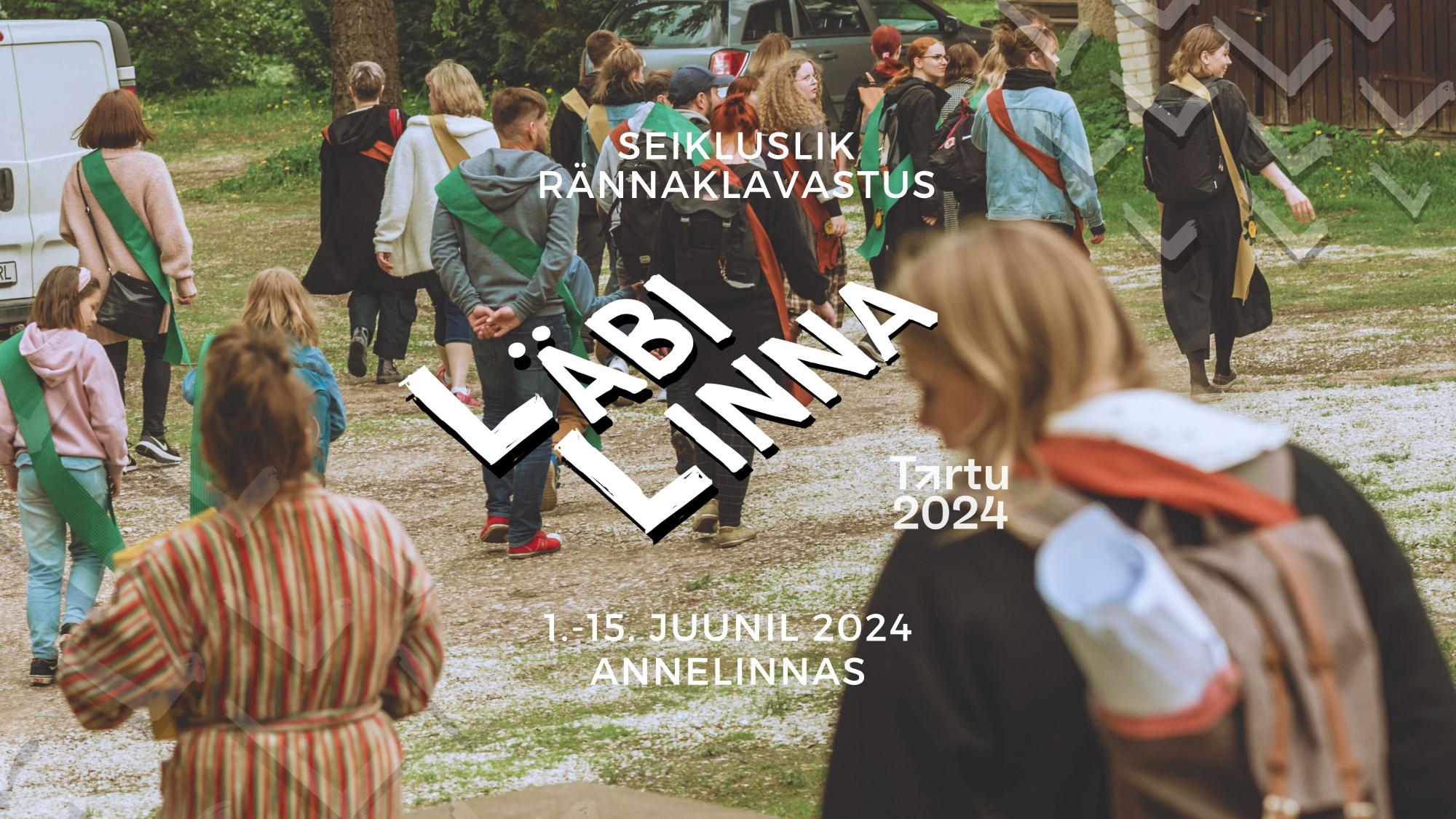 Taustal on foto inimeste grupist rohealal jalutamas. Fotol on kirjas "Seikluslik rännaklavastus LÄBI LINNA / Tartu 2024 / 1.-15. juunil 2024 Annelinnas".