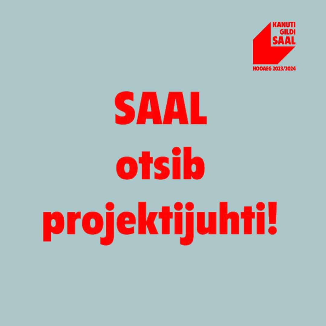 Helesinisel taustal on punaselt kirjas "SAAL otsib projektijuhti!", paremas ülemises nurgas on punane Kanuti Gildi Saali logo, selle all kirjas "hooaeg 2023/2024".