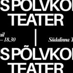 Mustal taustal on valges kirjas "TEATER | UUS PÕLVKOND / 14. mail 15.00-18.30 / Südalinna Teatris". Paremas küljes on Südalinna Teatri, Eesti Teatri Agentuuri ja Eesti Kultuurkapitali logod.